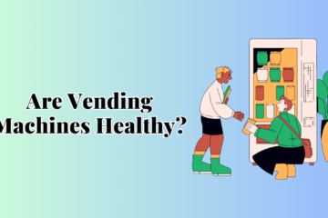 Are vending machines healthy
