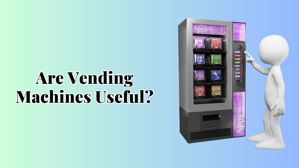 usefulness of vending machines