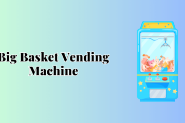 Big Basket Vending Machine