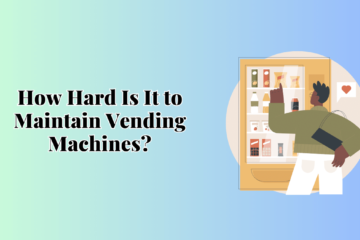 maintaining vending machines