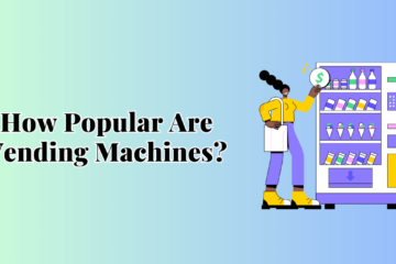 How popular are vending machines