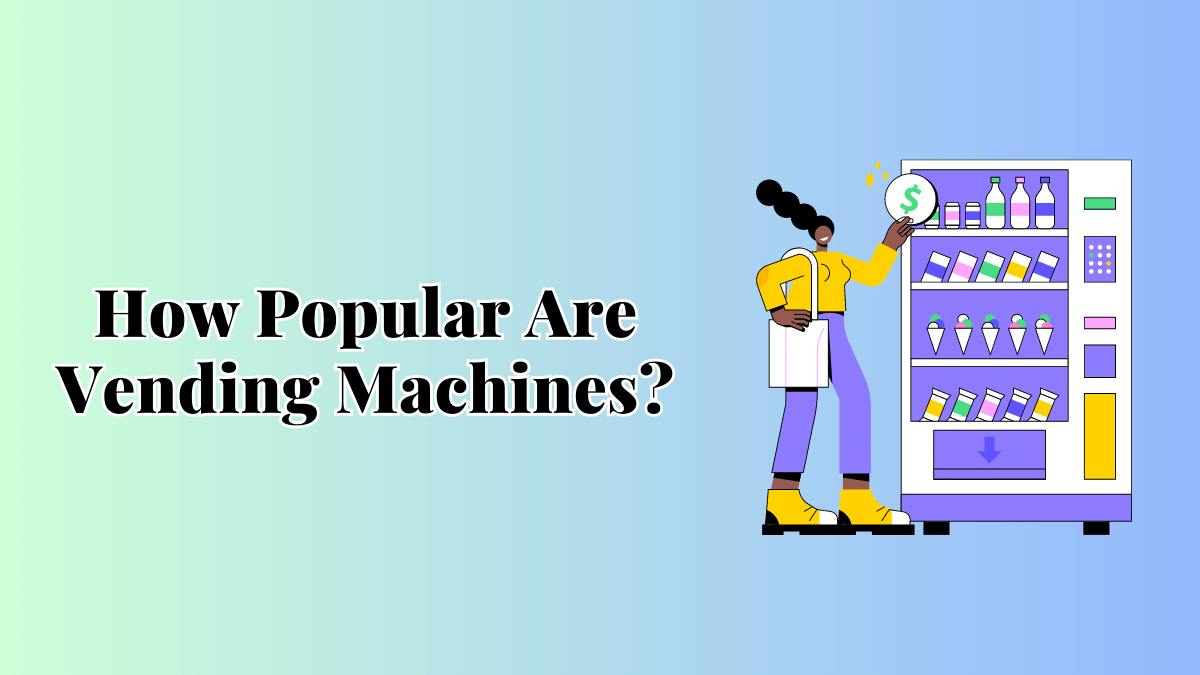 How popular are vending machines
