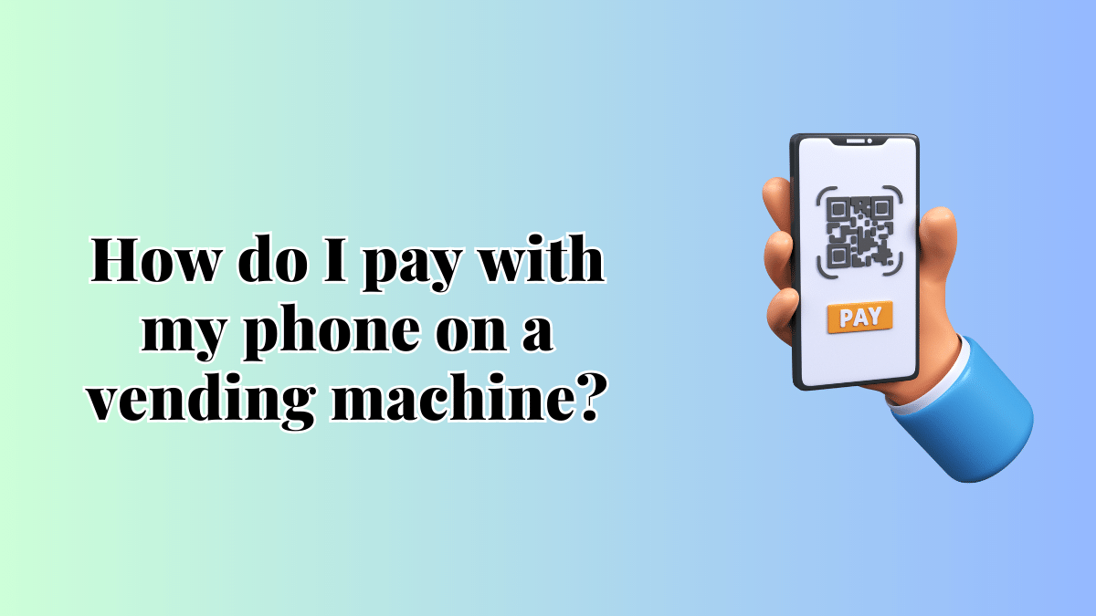 pay with my phone on a vending machine