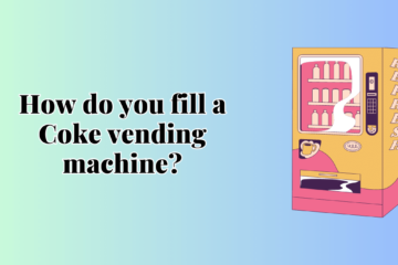 you fill a Coke vending machine