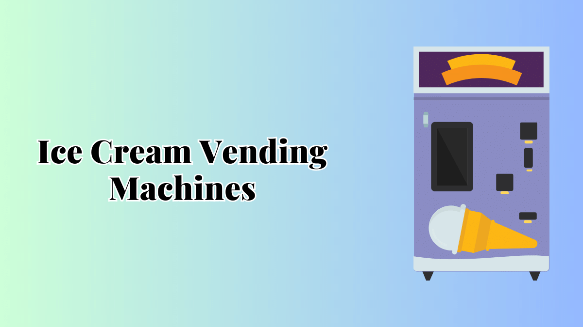 Ice Cream Vending Machines
