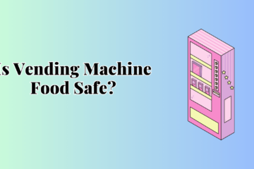 vending machine food safe