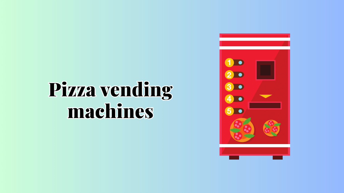 Pizza vending machines