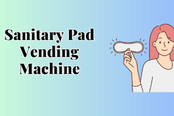 Sanitary pad vending machines