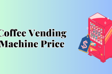 Coffee Vending Machine Price