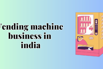 Vending Machine Business in India