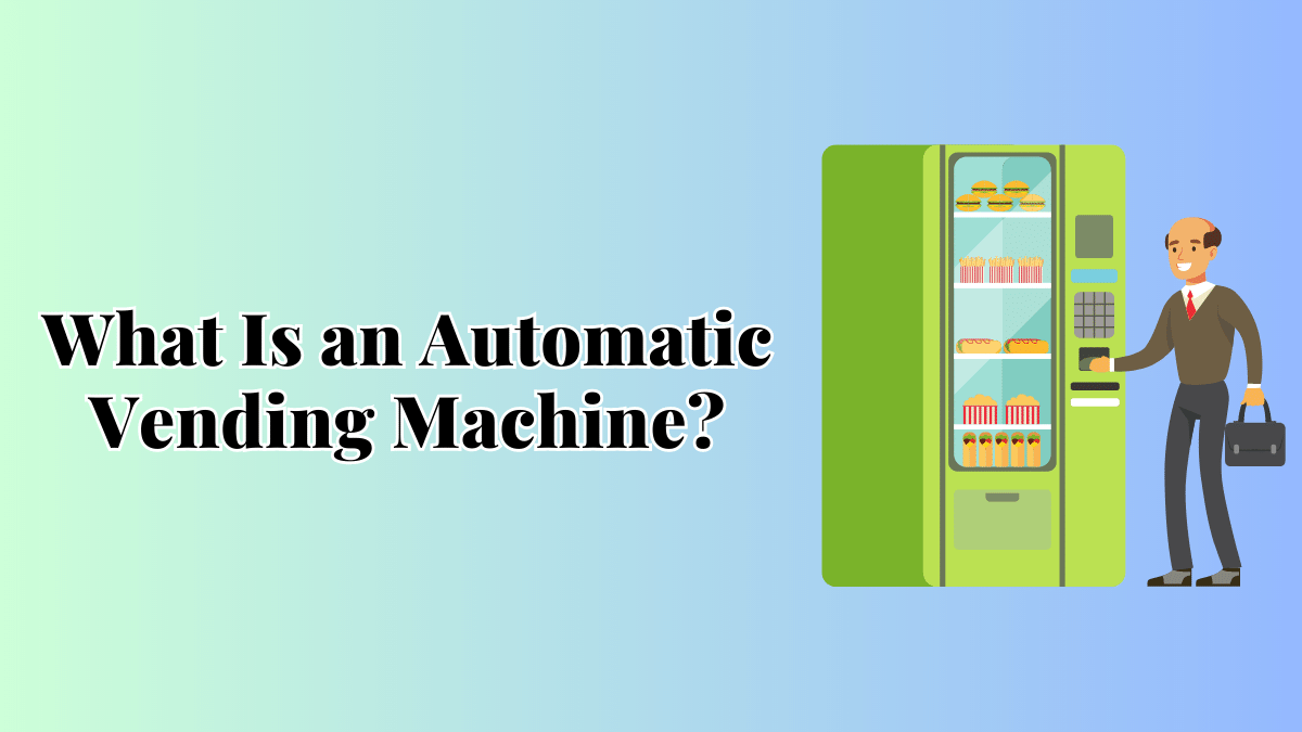 What Is an Automatic Vending Machine?