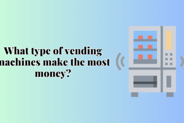vending machines make the most money