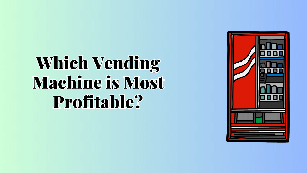 vending machine is most profitable