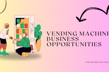 Vending Machine Business Opportunities