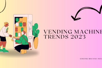Vending Machine Trends 2023