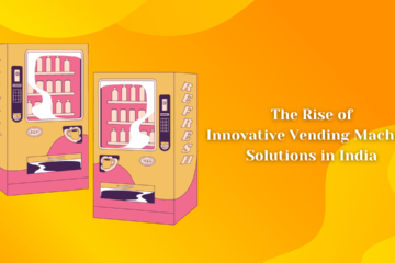 Embracing the Future The Rise of Innovative Vending Machine Solutions in India