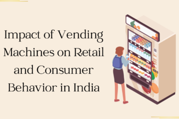 Impact of Vending Machines on Retail and Consumer Behavior in India